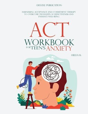 bokomslag ACT Workbook for Teen's Anxiety