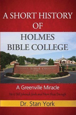 A Short History of Holmes Bible College 1