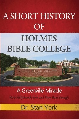 Stan York - Short History of Holmes Bible College, Häftad