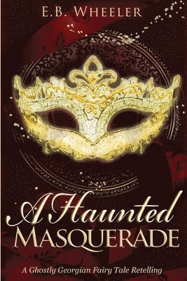 E B Wheeler, E. B. Wheeler, E.B. Wheeler - Haunted Masquerade, Häftad