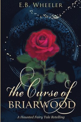 E B Wheeler, E. B. Wheeler, E.B. Wheeler - Curse of Briarwood, Häftad