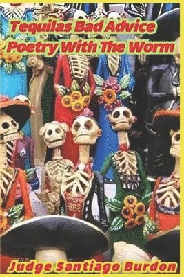 Judge Santiago Burdon, Paul Gilliland - Tequila's Bad Advice, Häftad