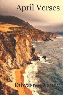 Dibyasree Nandy, Paul Gilliland - April Verses, Häftad