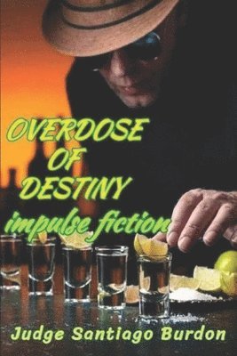 Judge Santiago Burdon, Paul Gilliland - Overdose of Destiny, Häftad