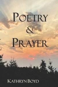 bokomslag Poetry & Prayer