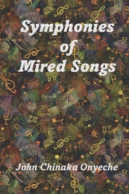 bokomslag Symphonies of Mired Songs