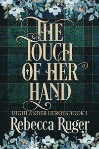 bokomslag Touch of Her Hand (Highlander Heroes Book 1)