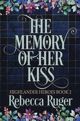 The Memory of Her Kiss (Highlander Heroes Book 2) 1