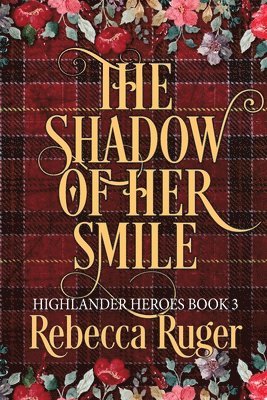 The Shadow of Her Smile (Highlander Heroes Book 3) 1