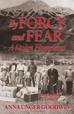 bokomslag By Force and Fear, A Stolen Homeland