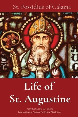 St Possidius of Calama, D P Curtin - Life of St. Augustine, Häftad