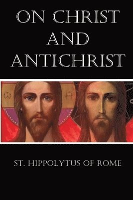 bokomslag On Christ and Antichrist