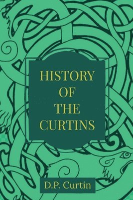 D P Curtin - History of the Curtins, Häftad