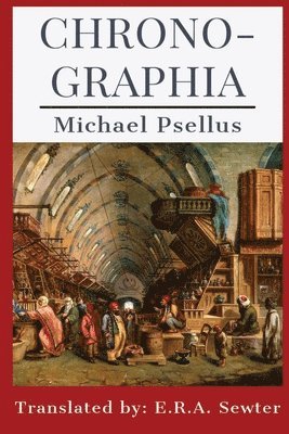 Michael Psellus, E R a Sewter - Chronographia, Häftad