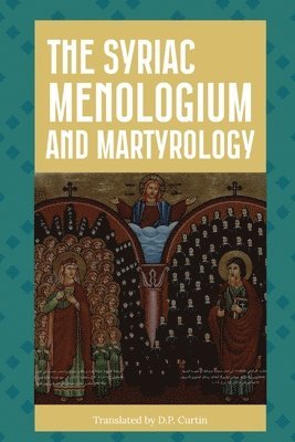 The Syriac Menologium and Martyrology 1