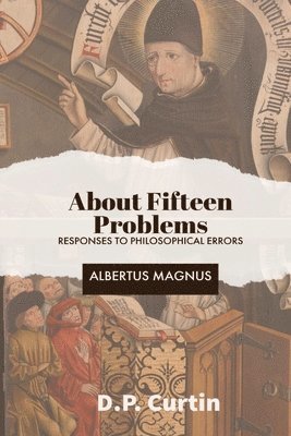 Albertus Magnus, D P Curtin - About Fifteen Problems, Häftad