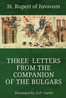 Three Letters from the Companion of the Bulgars 1