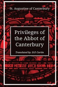 bokomslag Privileges of the Abbot of Canterbury