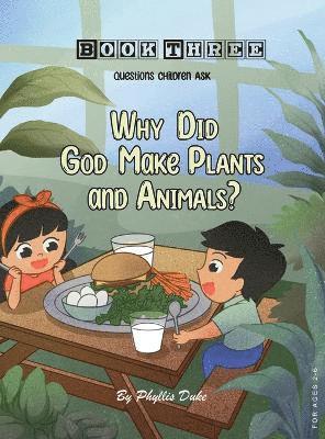 Why Did God Make Plants and Animals? 1