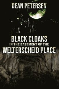 bokomslag Black Cloaks in the Basement of the Welterscheid Place