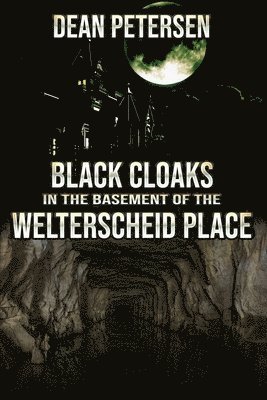 Black Cloaks in the Basement of the Welterscheid Place 1