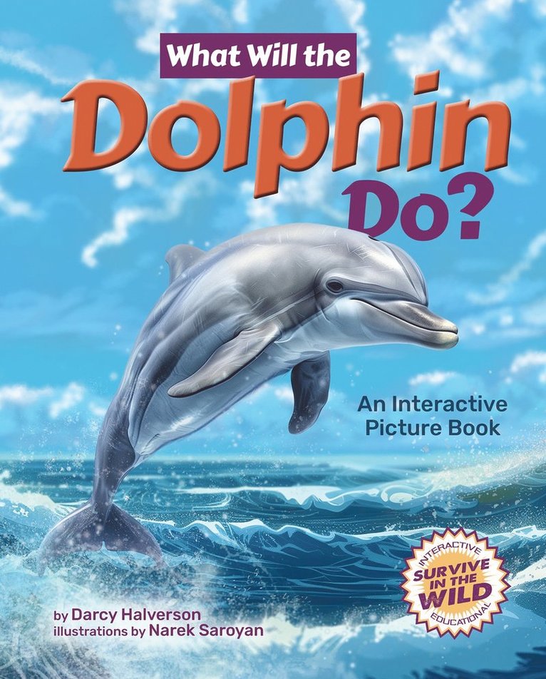 What Will the Dolphin Do?: An Interactive Picture Book 1