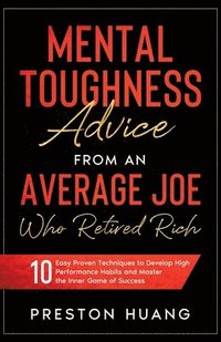 bokomslag Mental Toughness Advice From an Average Joe Who Retired Rich