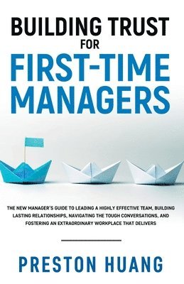 Building Trust for First-Time Managers