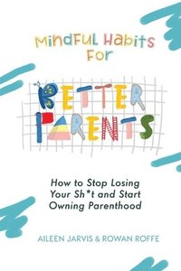 bokomslag Mindful Habits for Better Parents