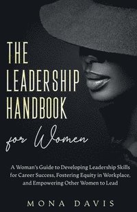bokomslag The Leadership Handbook for Women