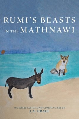 Rumi's Beasts in the Mathnawi 1