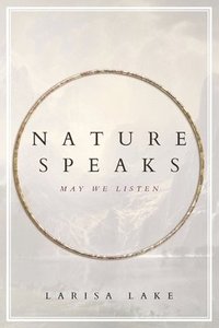 bokomslag Nature Speaks: May We Listen