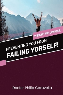 Preventing You From Failing Yourself! 1