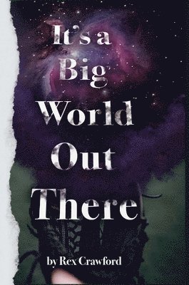 Rex Crawford - It's A Big World Out There, Inbunden