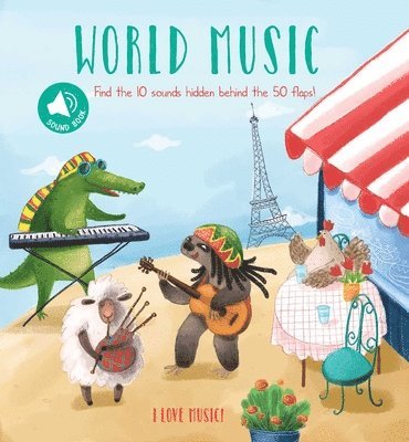 Little Genius Books - I Love Music - World Music: A Sound Board Book with Flaps, Kartonnage