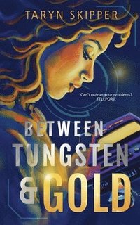 bokomslag Between Tungsten and Gold