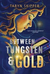 bokomslag Between Tungsten and Gold