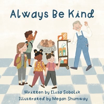 Elisa Sobolik - Always Be Kind, Häftad. Tillgänglighet: Lägg i varukorg