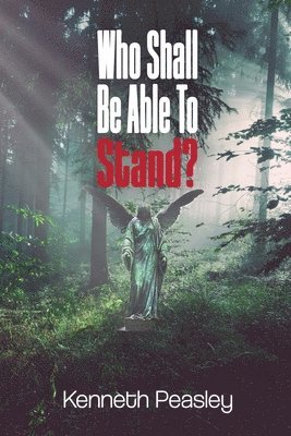 Who Shall Be Able to Stand? 1