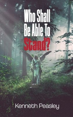 Who Shall Be Able to Stand? 1