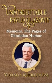 bokomslag Unforgettable Pavlo Glazoviy