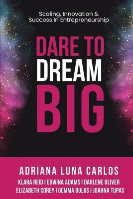Adriana Luna Carlos - Dare To Dream Big, Häftad