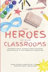 bokomslag Heroes in Our Classrooms