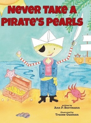 Ann P Borrmann, Ann P. Borrmann - Never Take a Pirate's Pearls, Inbunden