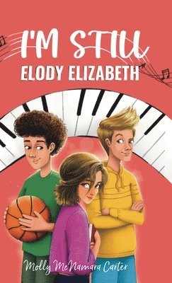 Molly McNamara Carter - I'm Still Elody Elizabeth, Inbunden
