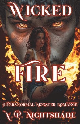 Wicked Fire: A Paranormal Monster Romance 1
