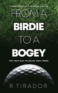 bokomslag From a Birdie to a Bogey