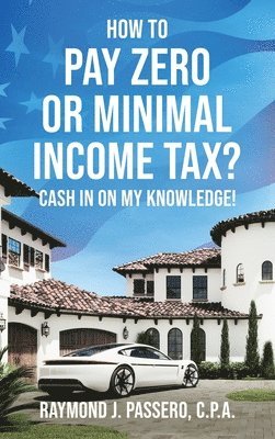 How To Pay Zero or Minimal Income Tax? 1