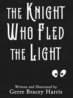 bokomslag Knight Who Fled the Light