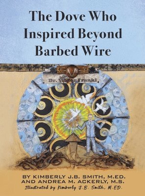 The Dove Who Inspired Beyond Barbed Wire 1